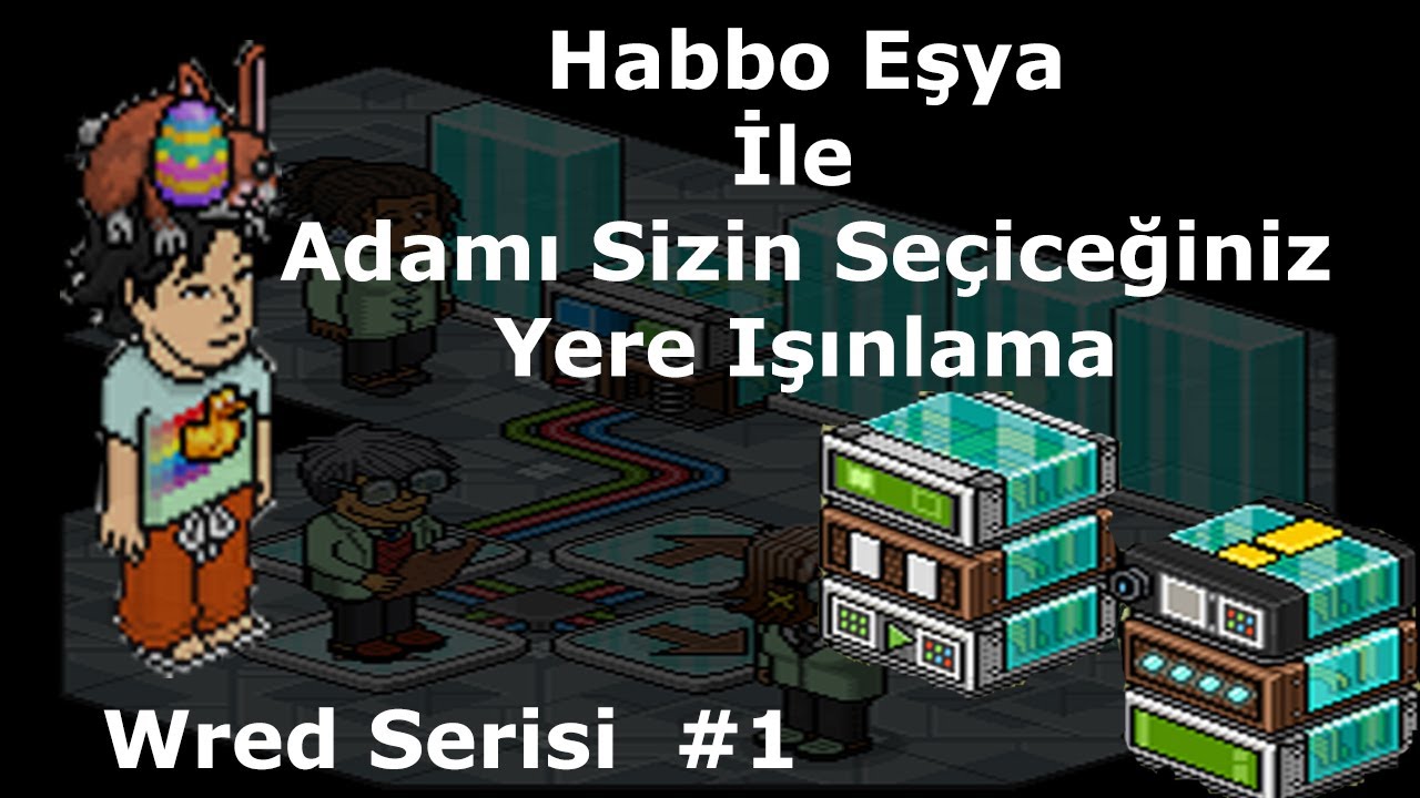 Habbo Eşya ile Adamı Sizin Se&ccedil;eceğiniz Yere Işınlama / Habbo Wred Eğitimi #1