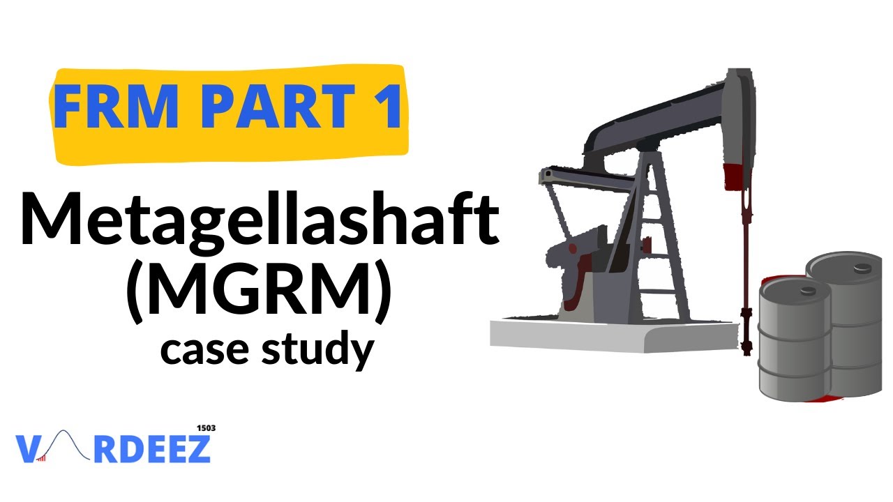 Пример из практики Metagellashaft MGRM | FRM, часть 1, ноябрь 2021 г. | Извлечение уроков из фина...