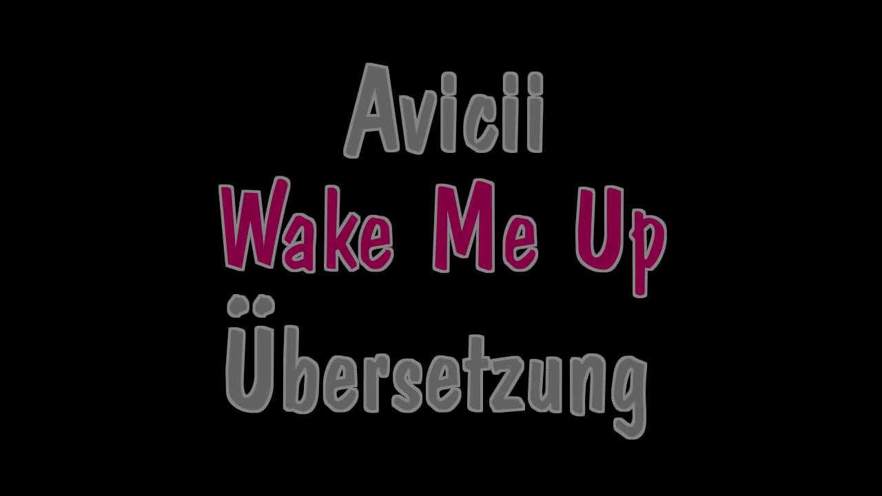 Avicii - Wake Me Up - Lyrics/Deutsche Übersetzung + Full Song