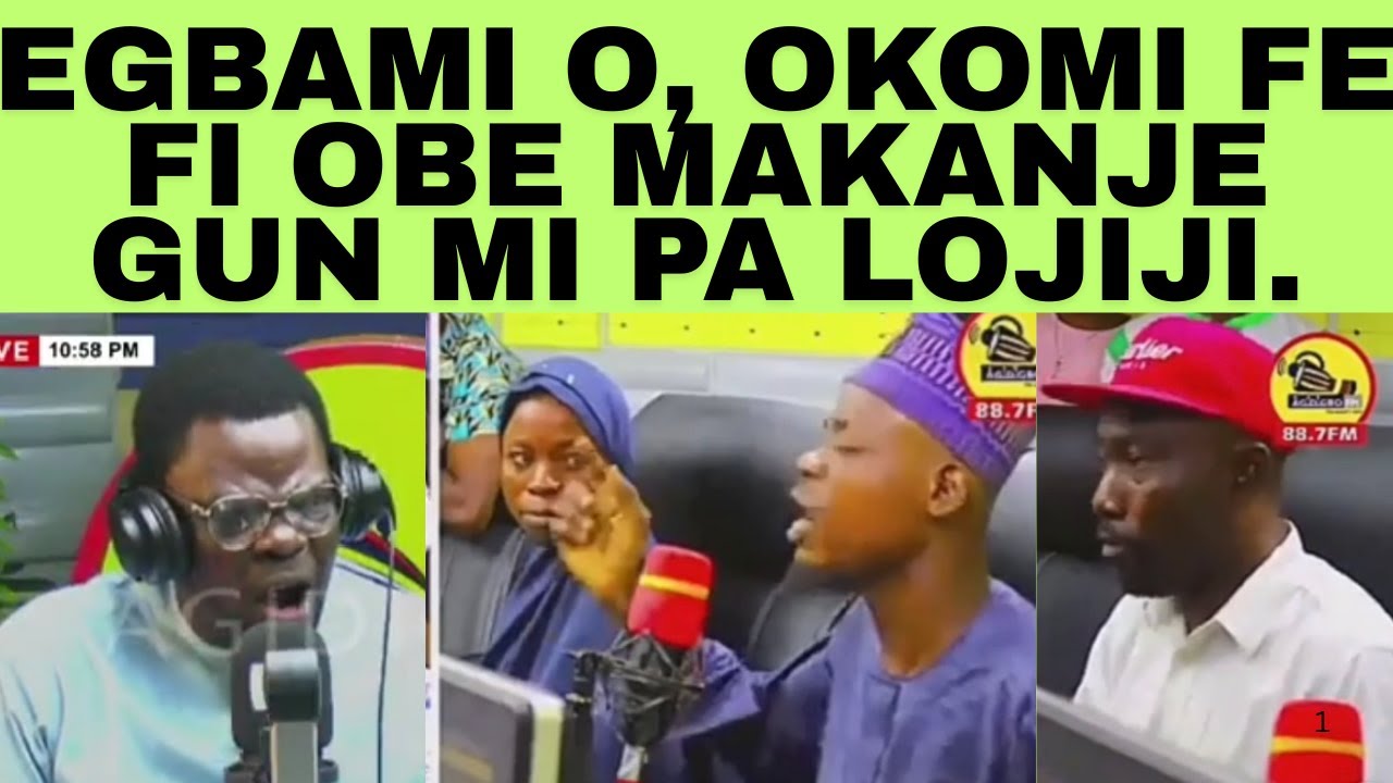 EGBAMI O, OKOMI FE FI OBE MAKANJE GUN MI PA LOJIJI.