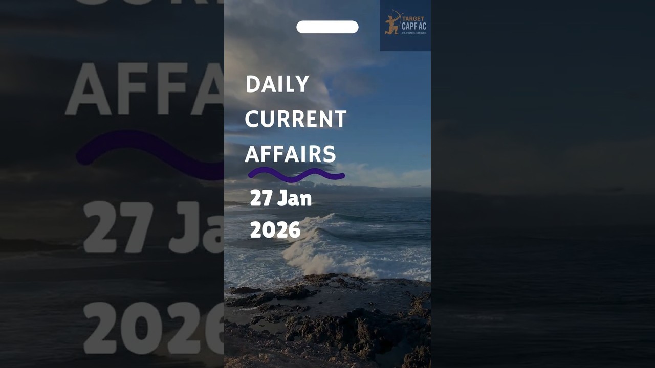 Daily Current Affairs 60 Seconds | 27 Jan 2026 | CAPF AC