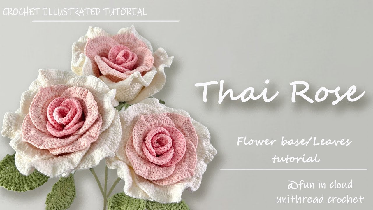 How To Crochet Thai Rose | Flower Base and Leaves Crochet Turorial