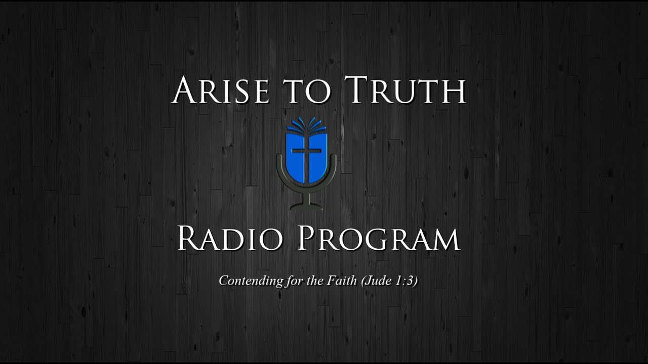 Arise to Truth Radio Program