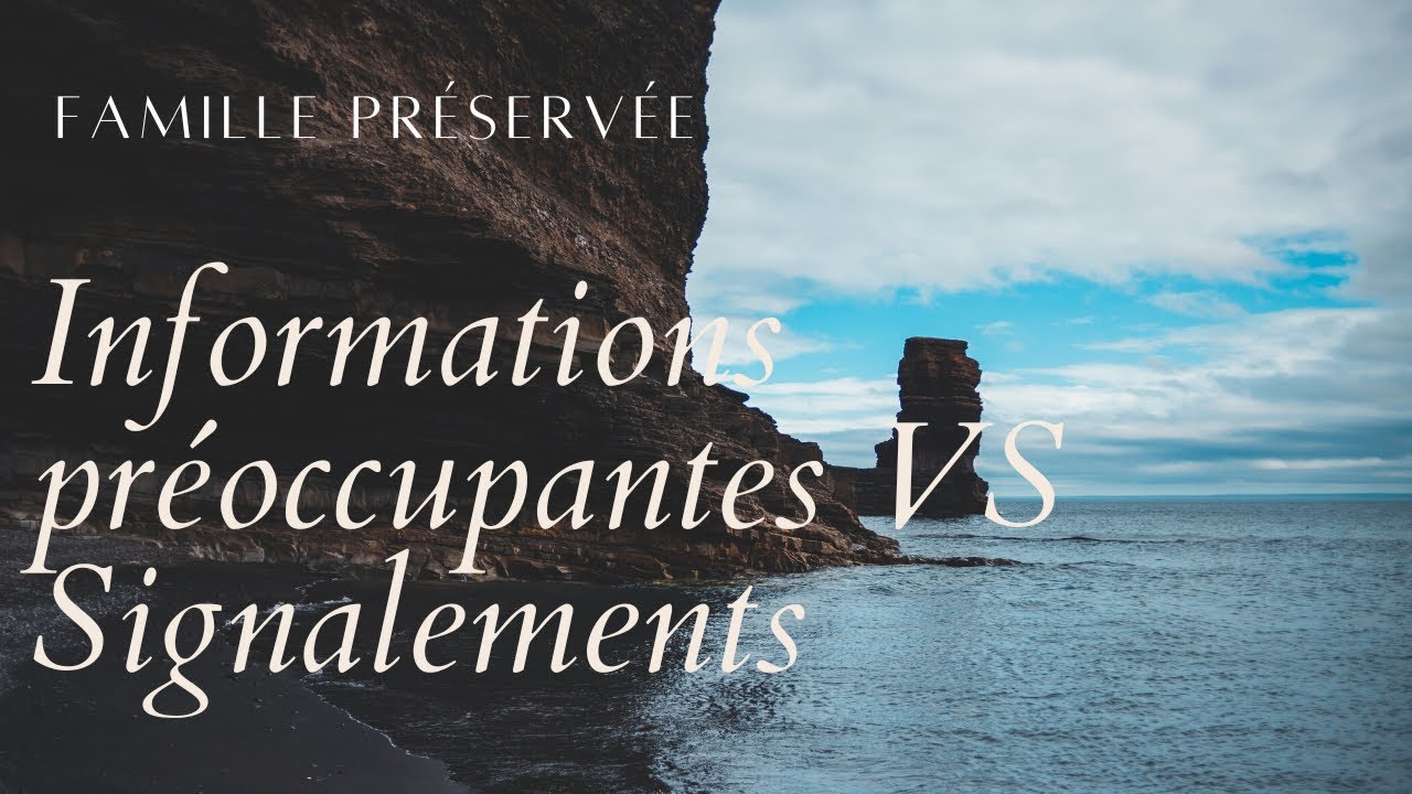 @Famille préservée - Information Préoccupante VS Signalement
