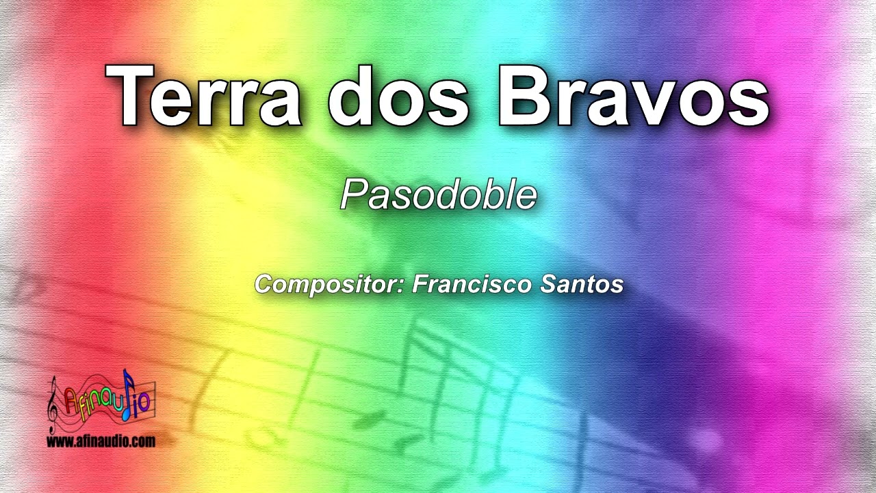 Terra dos Bravos ♫ Francisco Santos ♫ Pasodoble
