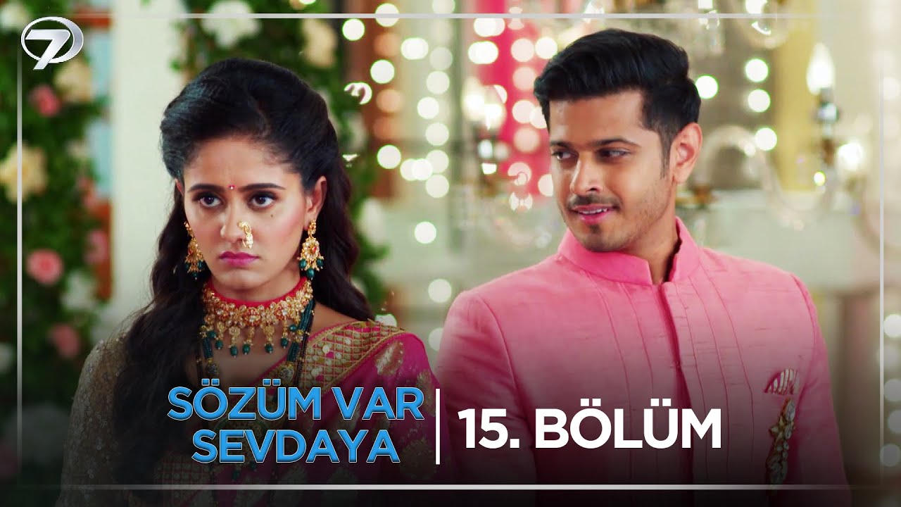 Sözüm Var Sevdaya Hint Dizisi 15. Bölüm (29 Ağustos Cuma) @kanal7
