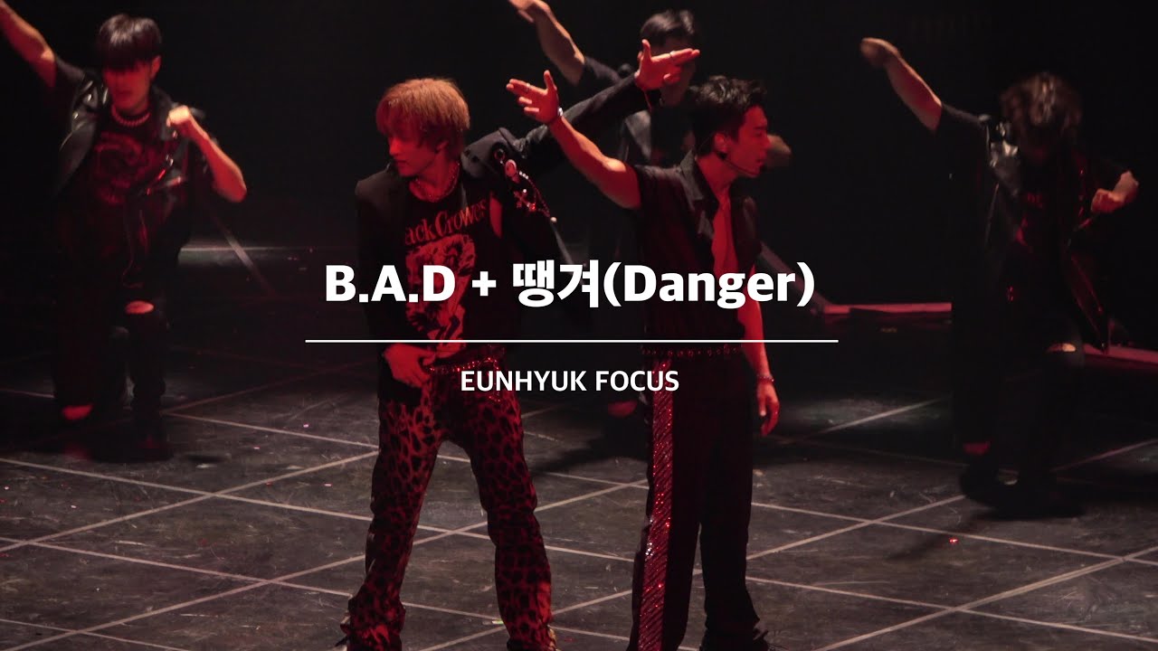 220716 SS9 :: B.A.D + 땡겨 (Danger) (EUNHYUK Focus)