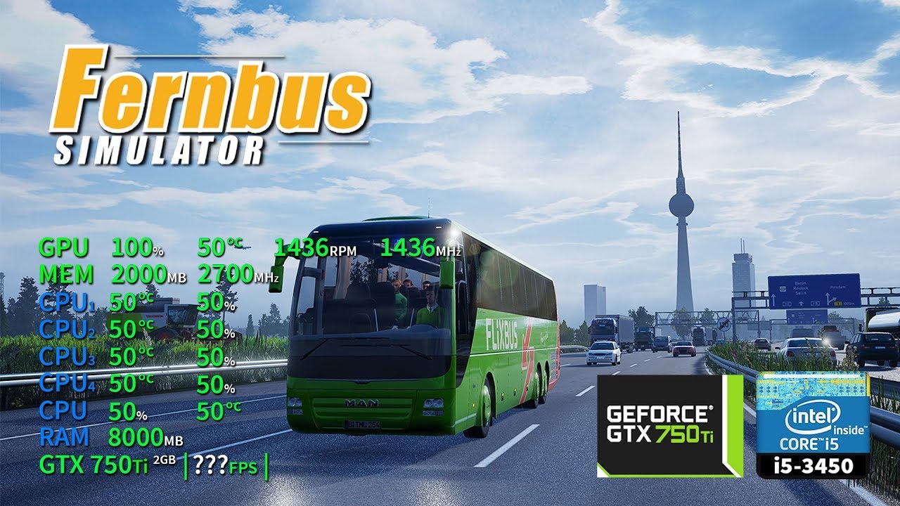 Fernbus Simulator | GTX 750Ti 2GB + i5-3450 + 8GB RAM