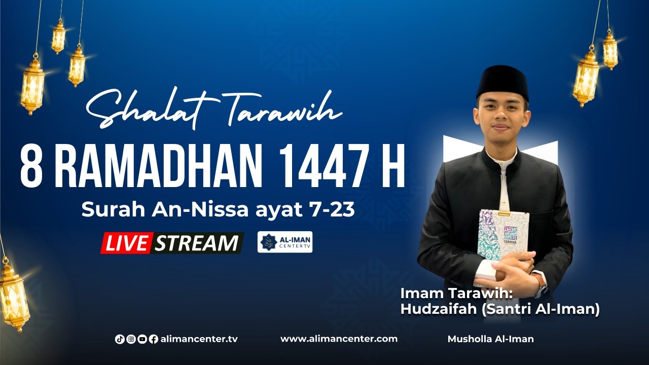 Tarawih 8 Ramadhan 1447 H | Surah An-Nissa 7-23 | Hudzaifah (Santri Al-Iman)