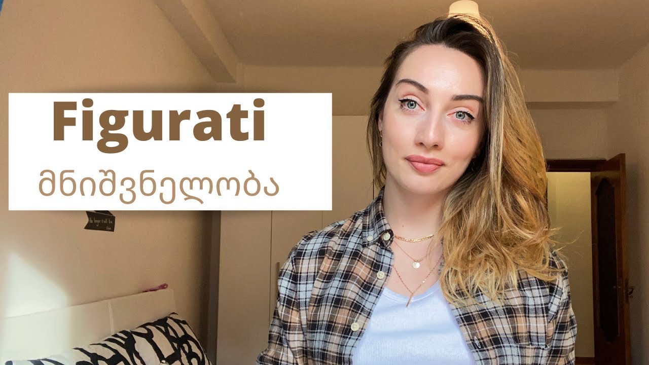 A2 დონე- Figurati -ს მნიშვნელობა/ Bazmani