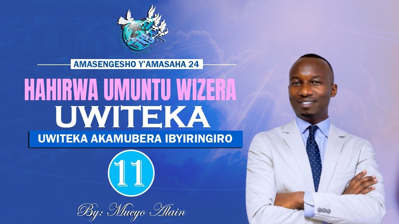 11. Mucyo Alain: Hahirwa Umuntu Wizera Uwiteka; Amasengesho y'amasaha 24 @2025