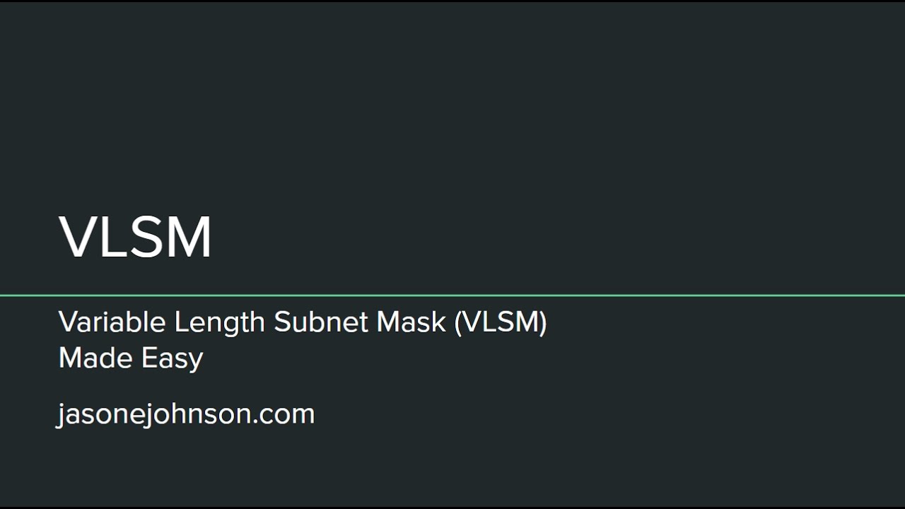 Variable Length Subnet Mask (VLSM) - Made Easy