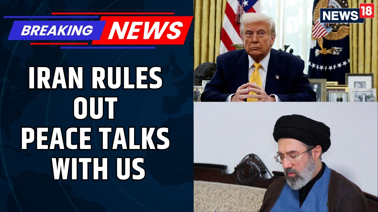 US-Israel Vs Iran War | Iran Says We Wont negotiate With The US | Mojtaba Khamenei | News18