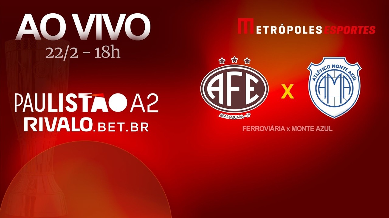 PAULIST&Atilde;O S&Eacute;RIE A2 2026 - FERROVI&Aacute;RIA x MONTE AZUL - AO VIVO E COM IMAGENS - 22.02.26