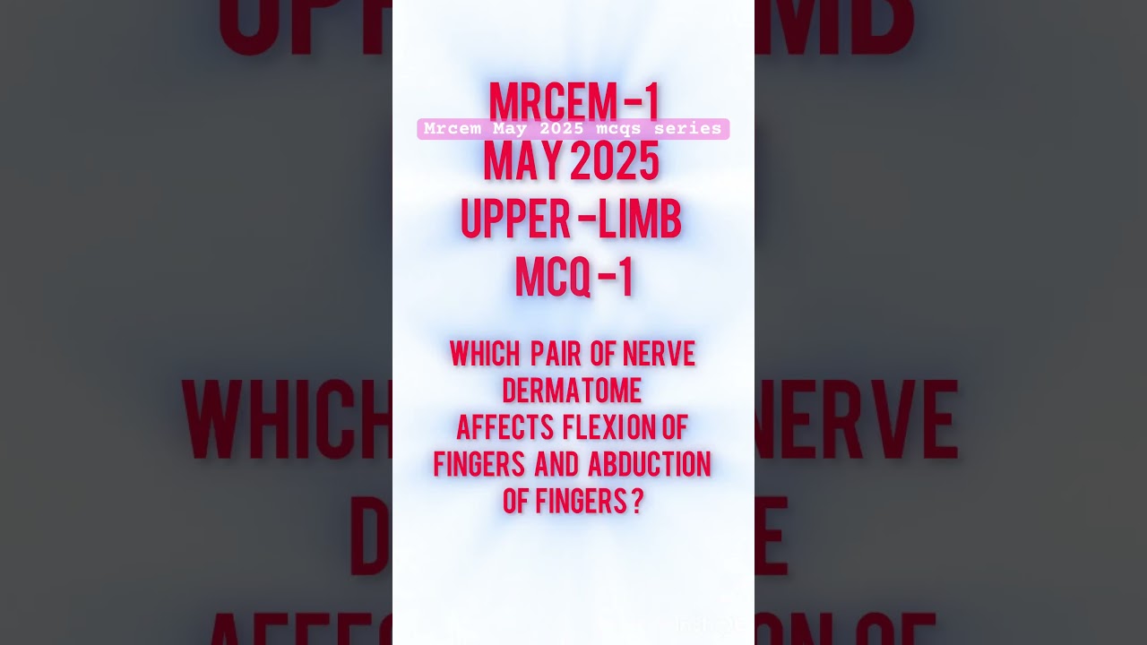 MRCEM-1 May 2025 MCQS series UPPER LIMB MCQ 1 