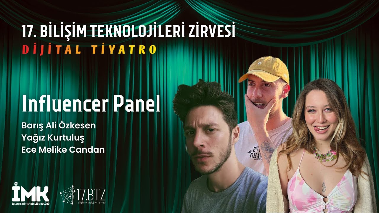 Influencer Panel - Barış Ali Özkesen & Yağız Kurtuluş & Ece Melike Candan | 17.BTZ