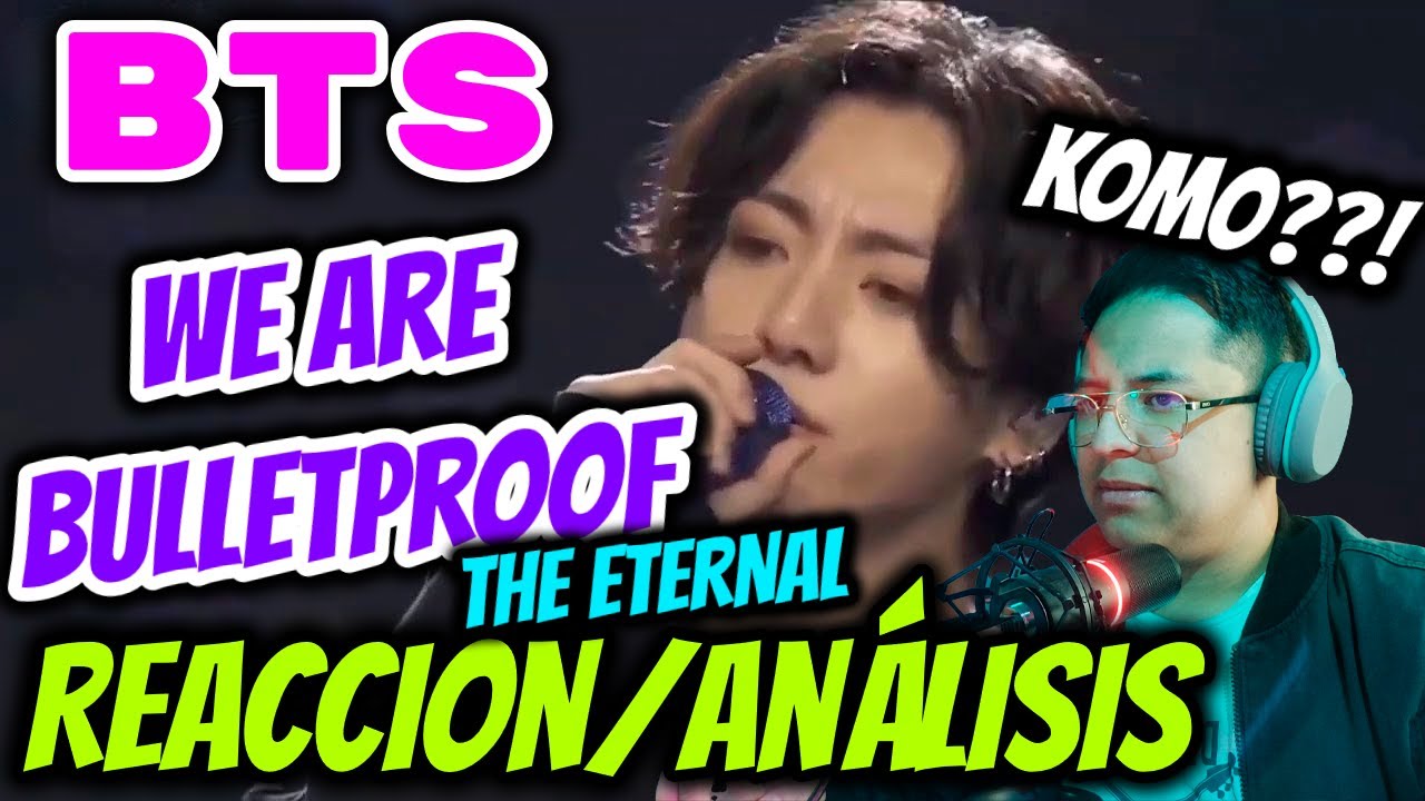 BTS - We are Bulletproof : The Eternal REACCIÓN y ANÁLISIS | Una cancion muy dificil?