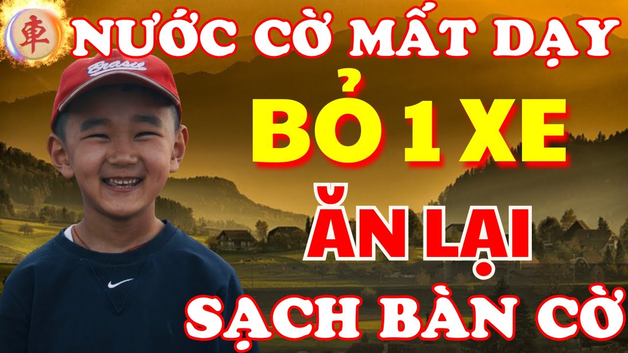 [ Cờ Tướng ] Nước Cờ Quá Cao Thâm Bỏ 1 Ăn Lại 2 Của Thằng Nhỏ Thiên Tài