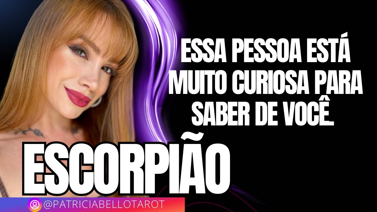Escorpião | Essa pessoa está muito curiosa para saber de você. 