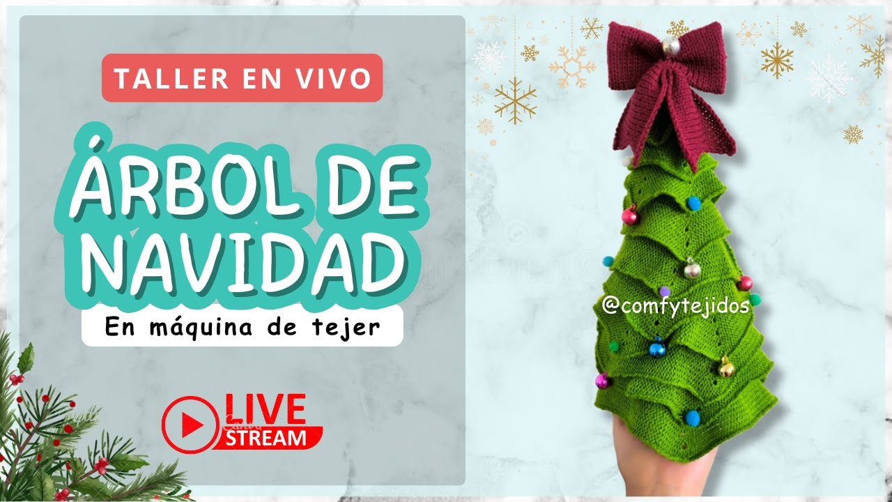 🔴 EN VIVO: ¿Cómo hacer un árbol de navidad con la máquina de tejer?  | Comfy Tejidos
