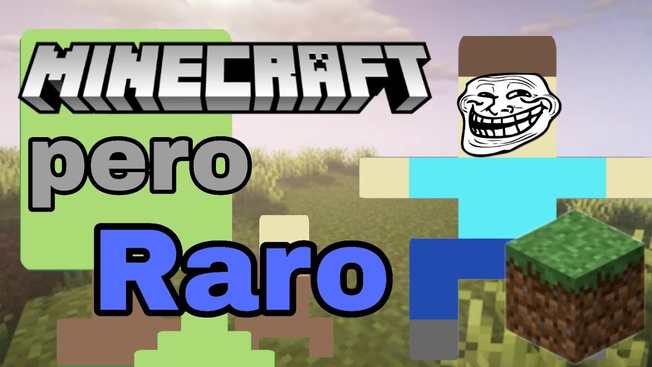 Minecraft pero raro