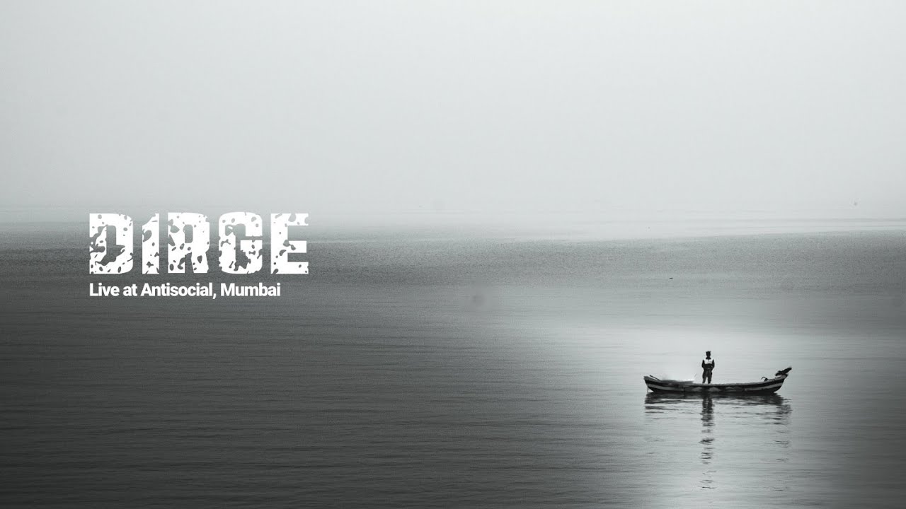 Dirge - Live at Antisocial, Mumbai