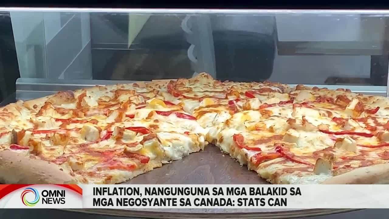 Inflation, nangunguna sa mga balakid sa mga negosyante sa Canada : Stats Can | OMNI News Filipino