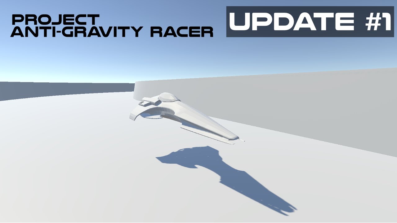 [Unity] Anti Gravity Racing Project - Update #1