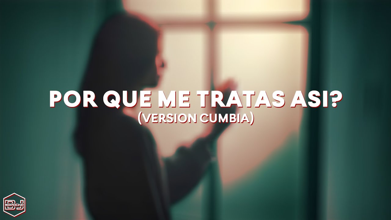 Wisin y Yandel - Porque Me Tratas Asi (Version Cumbia) Dj Kapocha