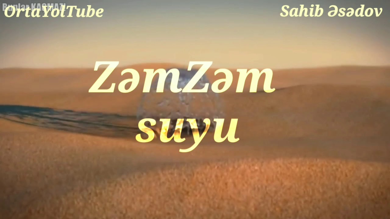 Zəmzəm suyu və tarixi barədə /Sahib Əsədov