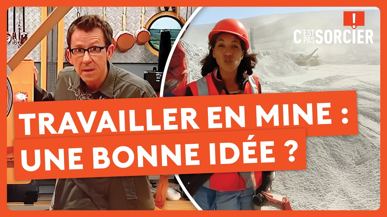 Travailler en mine : Un enfer ou une bonne idée ? - C'est pas sorcier