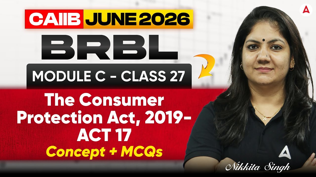 CAIIB June 2026 | CAIIB BRBL Module C |  ACT 17 - The Consumer Protection Act, 2019 | Nikkita Singh