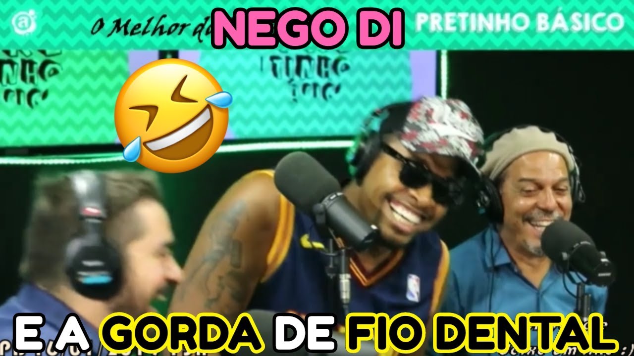 NEGO DI COMENTA SOBRE O DIA EM QUE VIU A SUA VIZINHA DE FIO DENTAL