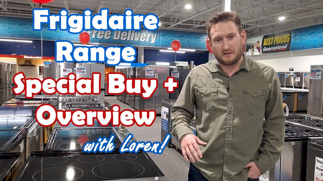 Frigidaire Range Product Overview and Special Buy