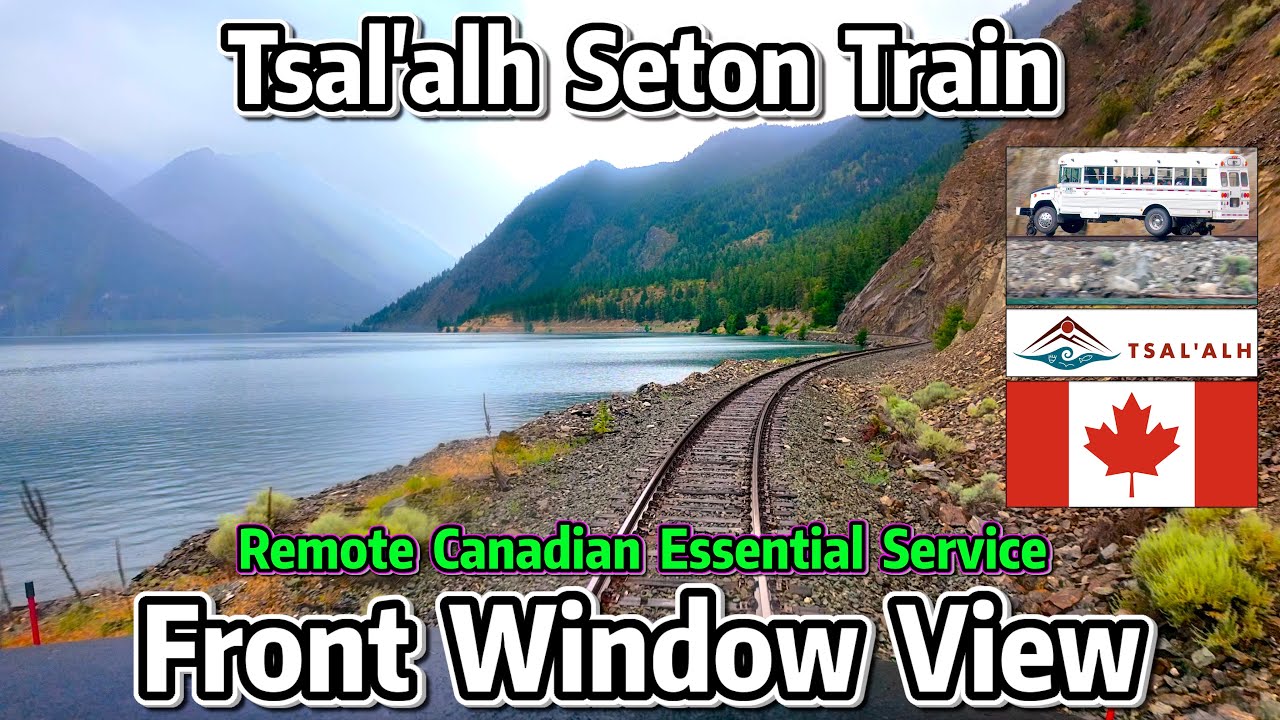 ⁴ᴷ⁶⁰ Scenic Front Window View on the Tsal’alh Seton Train through Remote BC