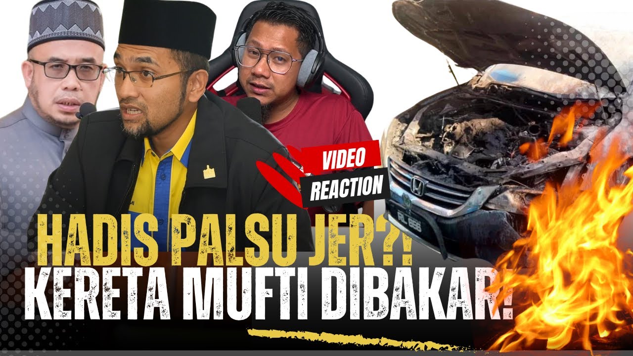 #686 Meremehkan Pembanterasan Hadis Palsu?! Kereta Mufti Kena Bakar, Tapi Tukang Bakar Kena Scam?!