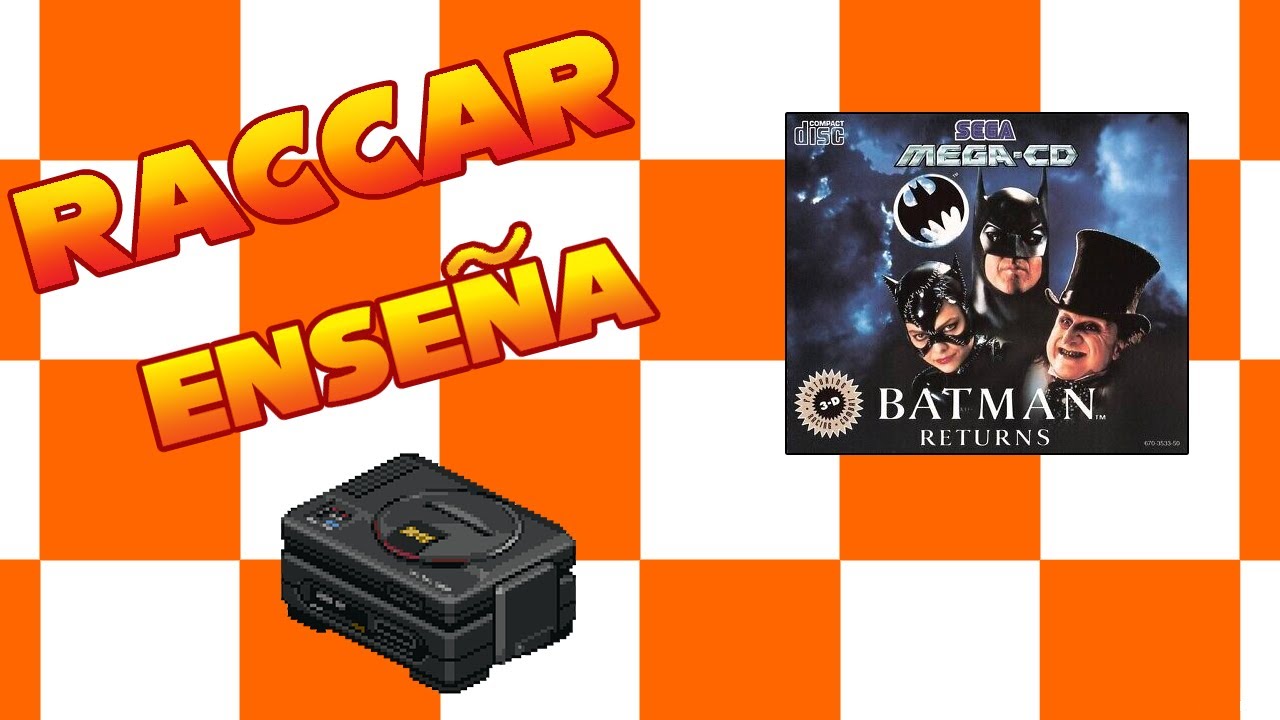 RACCAR Enseña: Batman Returns  (Mega CD, PAL) - VIDEO EXCLUSIVO PARA MIEMBROS