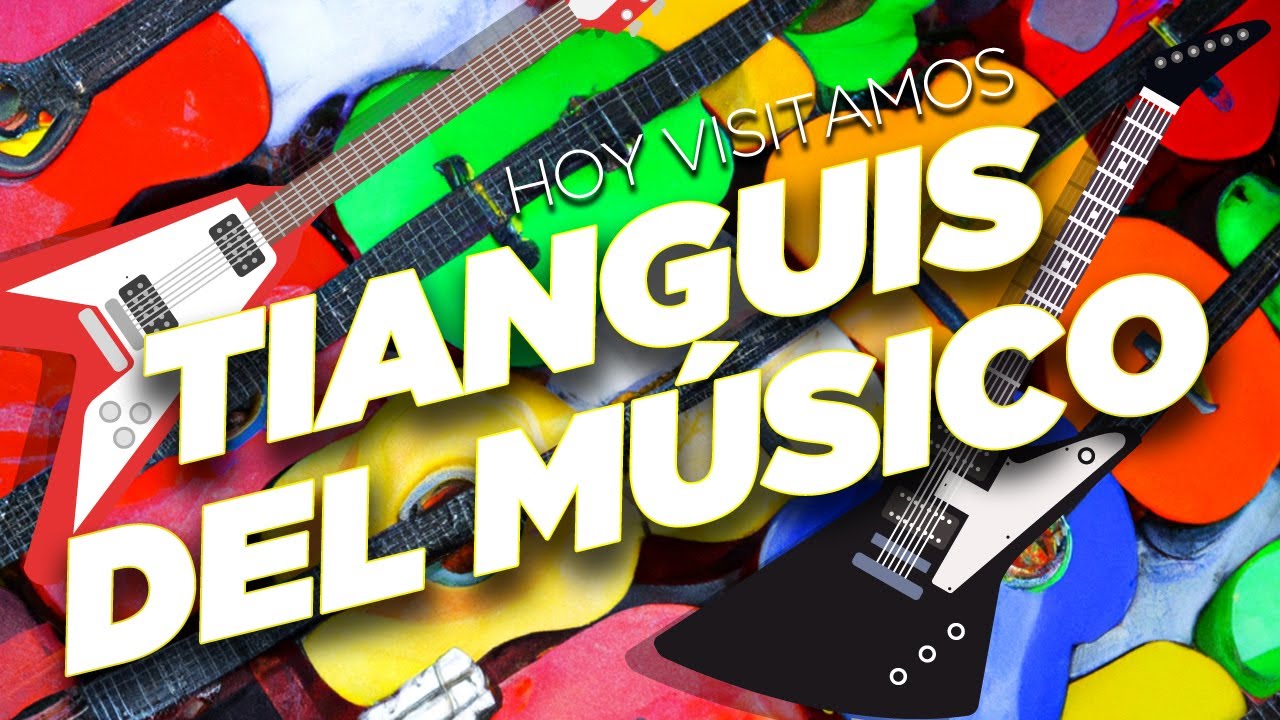 Visitando el Tianguis del Músico