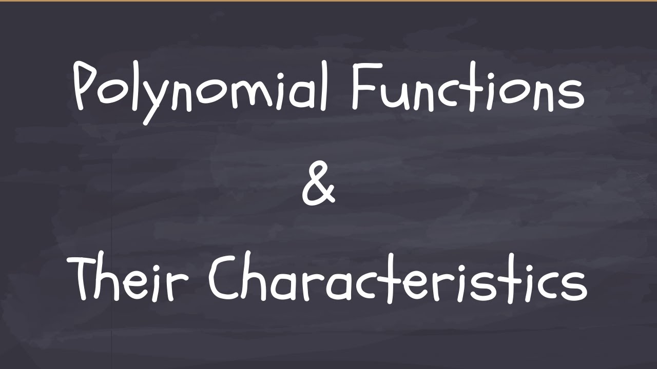 Polynomial Functions and Their Characteristics