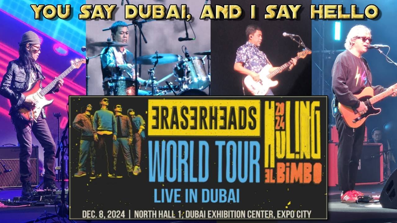 ERASERHEADS WORLD TOUR: HULING EL BIMBO 2024 - LIVE IN DUBAI - Full Video