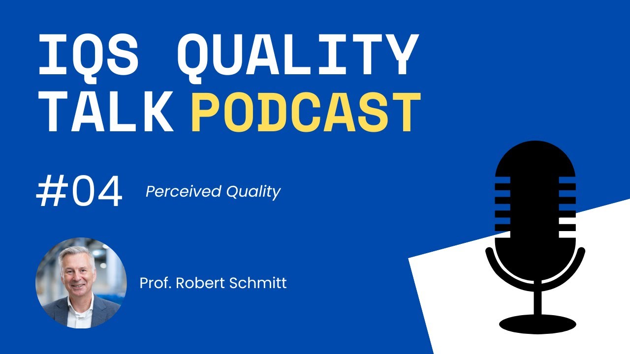 IQS Quality Talk: Episode 4 - Perceived Quality