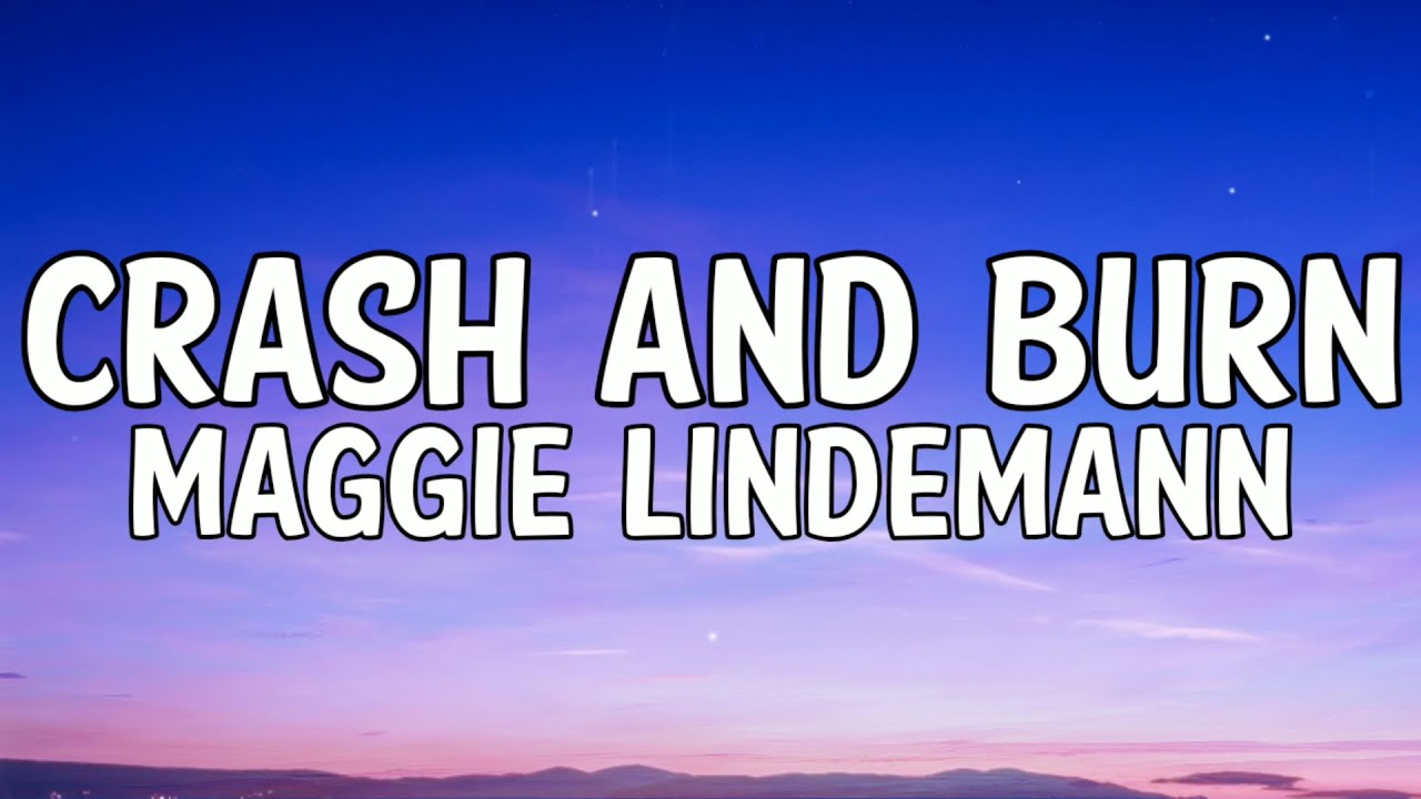 Maggie Lindemann – Crash And Burn (Lyrics Video)