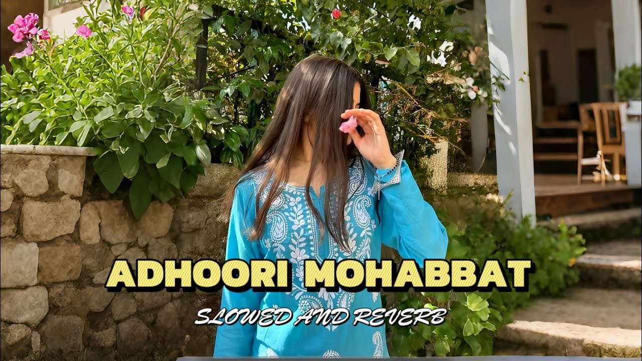 ADHURI MOHABBAT 💔 (Slowed + Reverb) | Lofi Remix | UB MUSIC 25 ✨
