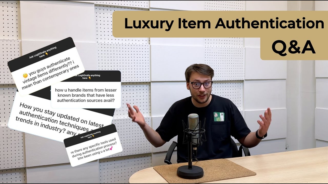 Q&A: Everything You Asked About Authentication of Luxury Items