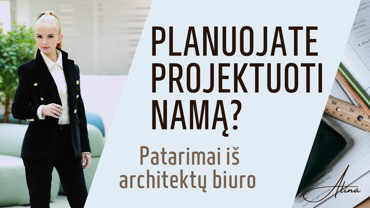 Planuojate projektuoti namą? Patarimai iš UAB Alipro