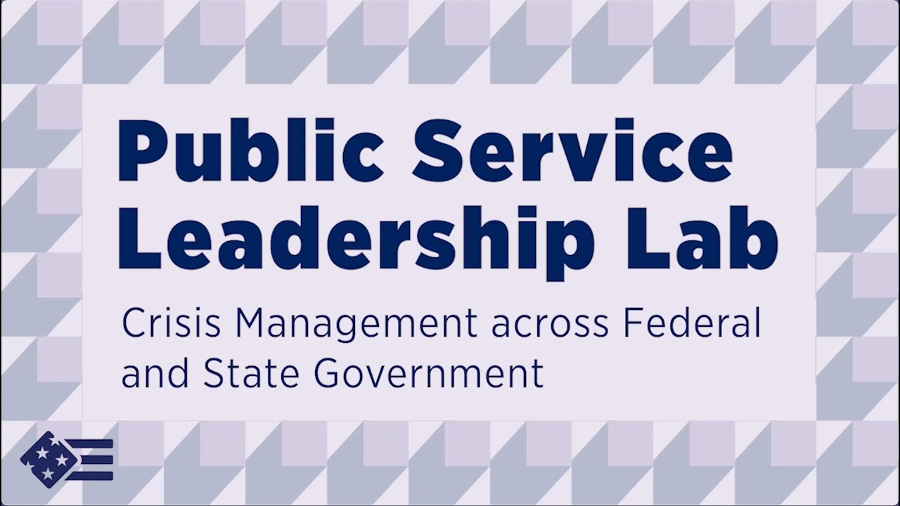 Leadership Lab: Crisis Management Across Federal and State Government