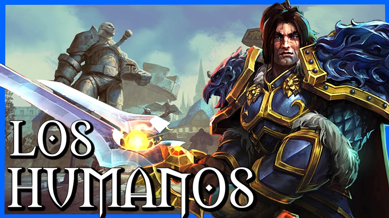 Los HUMANOS toda su HISTORIA | Warcraft