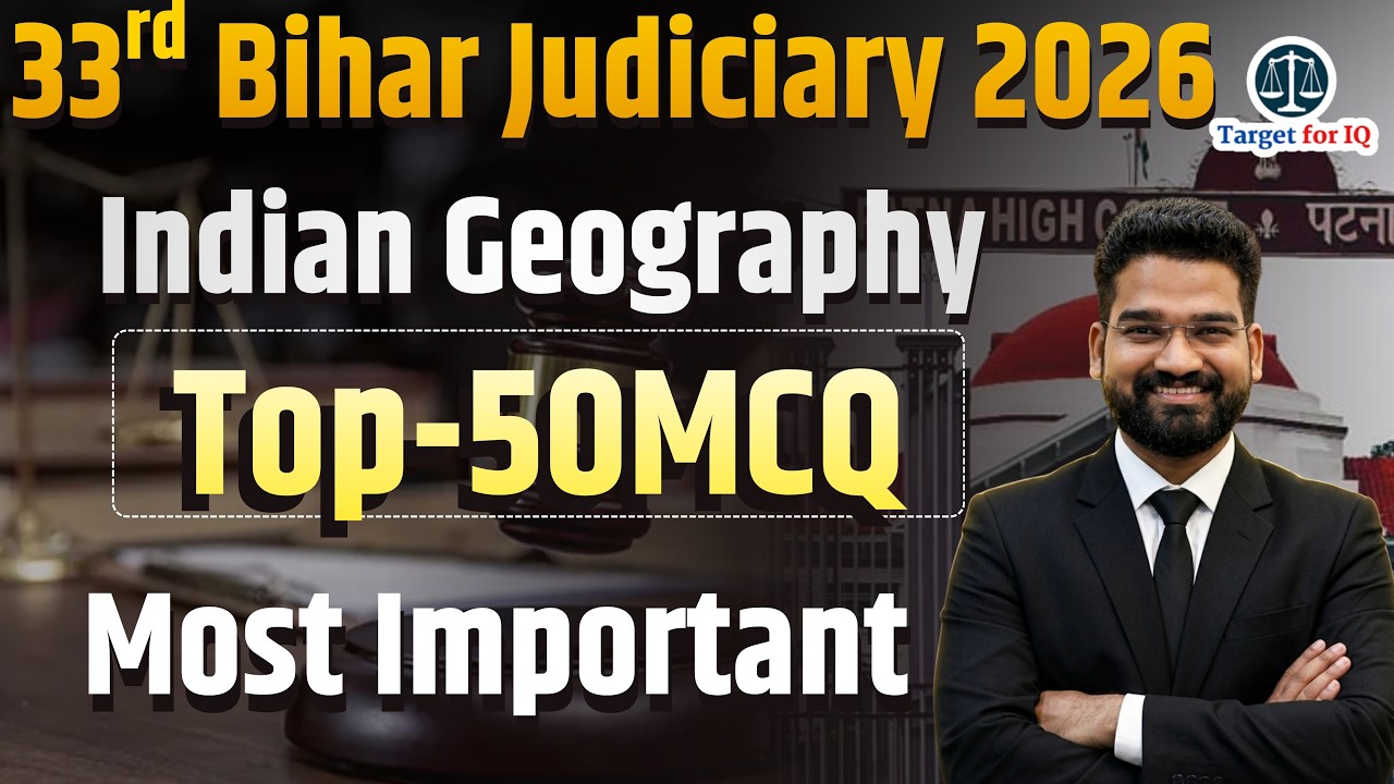 33rd Bihar Judiciary 2026 | Indian Geogrprahpy Top-50 MCQ | Target for IQ #33rdbiharjudiciary