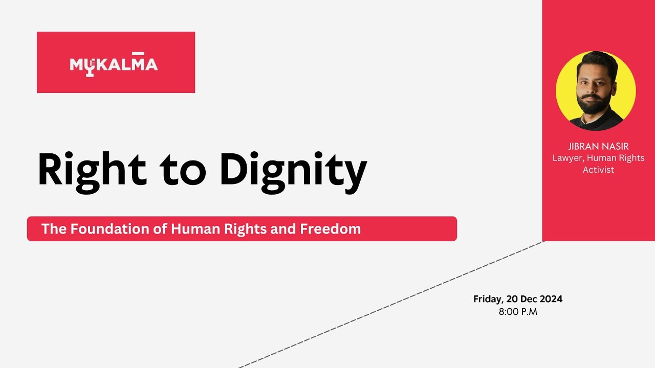 Jibran Nasir on Right to Dignity Part-1