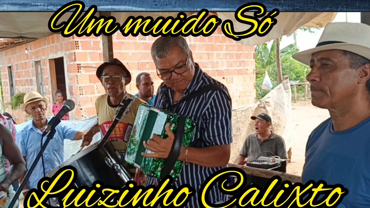 Luizinho Calixto,um muido de forró pra Homem nem um botar defeito